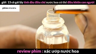 Tóm tắt phim Xác ướp nước hoa phần 1 #phimreview