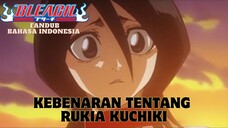 (FANDUB INDO) BLEACH - KEBENARAN TENTANG RUKIA KUCHIKI