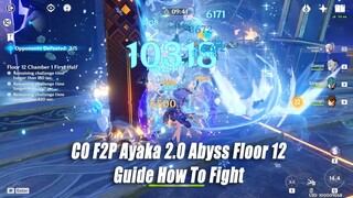 2.0 Abyss Floor 12 Guide How To Fight - Ayaka C0 F2P Freeze Gameplay Genshin Impact