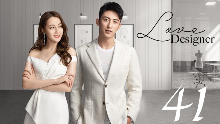 EP. 41 LOVE DESIGNER [ TAGALOG DUB ]