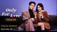 Only for Love Tagalog HD EP22 - Not Single