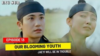 Our Blooming Youth Episode 13 Preview And Prediction || Jae Yi's True Identity Is Revealed