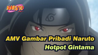 [AMV Gambar Pribadi Naruto] Gintama Hotpot + Pilihan Populer Paro