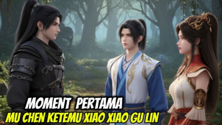 MOMENT PERTAMAKALI MUCHEN KETEMU XIAO XIAO DAN GU LIN DI SURGA NAGA POENIX