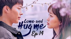 Come and Hug Me 2018 Ep14 Chinese Drama With English Subtitle Full Video