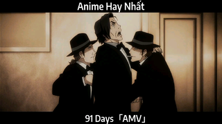 91 Days「AMV」Hay Nhất