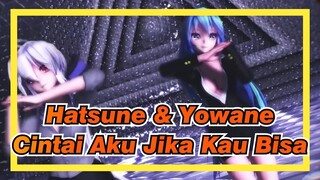 [Hatsune & Yowane Haku | MMD] Cintai Aku Jika Kau Bisa