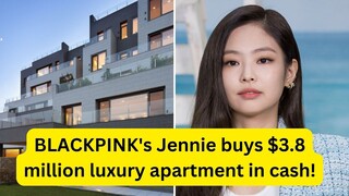 BLACKPINK's Jennie buys $3.8 million luxury apartment in cash