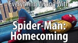 Everything Wrong With Spider-Man: Homecoming