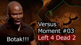 Versus Moment Pt 03 - Left 4 Dead 2