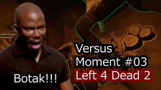 Versus Moment Pt 03 - Left 4 Dead 2