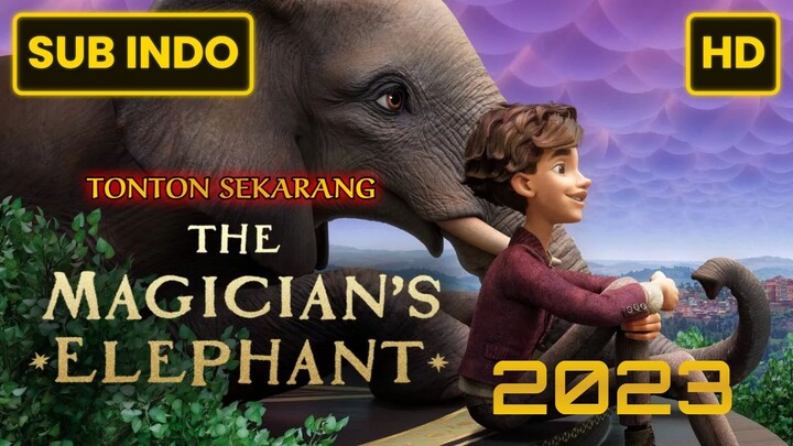 The Magician's Elephant 2023 SUB INDO