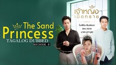 The Sand Princess E8 | Tagalog Dubbed | Romance | Thai Drama