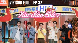 [VIETSUB FULL] XIN CHÀO THỨ 7 TẬP 37 - NGÀY 24/06/2023