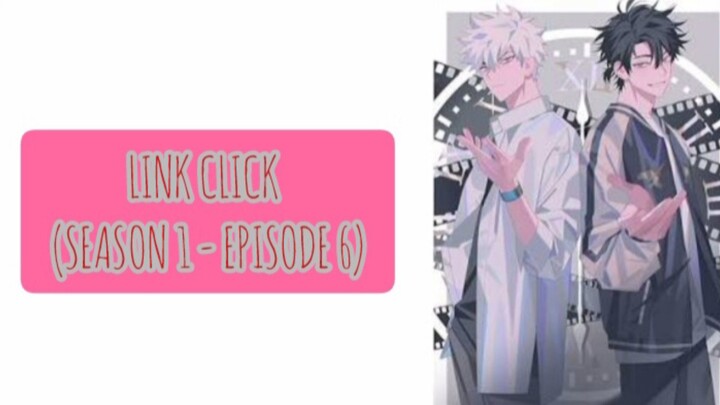 [ Episode 6 : Link Click S1 ] | DonghuaChina