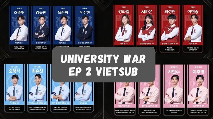 EP_ 2 UNIVERSITY WAR SEASON 2 - VIET SUB