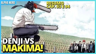 DENJI VS MAKIMA O  SEGUNDO ROUND !  RESUMO DO CAP. 93 E 94 DO MANGÁ DE CHAINSAW MAN