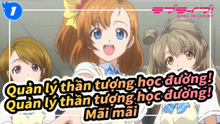 [Quản lý thần tượng học đường!/AMV] Quản lý thần tượng học đường! Mãi mãi_1