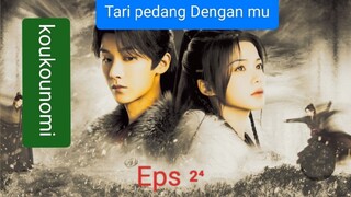 Tari pedang Denganmu Sub indo Eps24