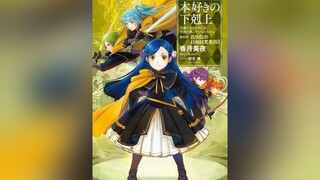 Khi bé Mọt sách không còn vui tính nữa _ Light novel "Cuộc Nổi Dậy Của Cô Nàng Mọt Sách" skylightnovel anime HonzukinoGekokujou honzukinogekokujoushishoninarutameniwa AscendanceofaBookworm 本好きの下剋上