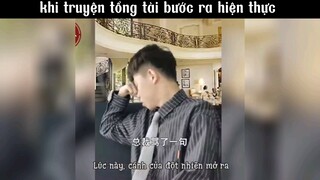 khi truyện tổng tài bước ra hiện thực #haihuoc