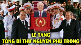 🔴TRỰC TIẾP: Lễ Tang Tổng Bí Thư Nguyễn Phú Trọng