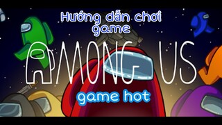 Hướng dẫn chơi game Among US || Game TV Xàm Xí