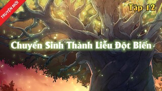 Chuyển Sinh Thành Liễu Đột Biến Tập 12