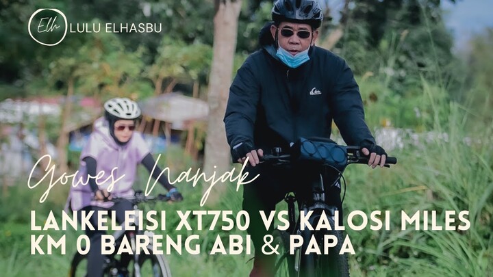 GOWES NANJAK KM 0 BARENG ABI & PAPA | E-BIKE LANKELEISI XT 750 VS KALOSI MILES