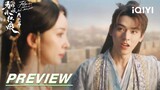 EP10Preview: "Let's see the scenery together" | Fox Spirit Matchmaker: Red-Moon Pact 狐妖小红娘月红篇 iQIYI