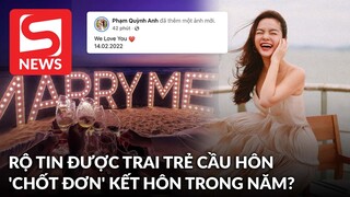 Rộ tin Phạm Quỳnh Anh được trai trẻ cầu hôn, 'chốt đơn' kết hôn trong năm nay?