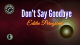 Don't Say Goodbye (Karaoke) - Eddie Peregrina