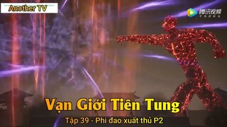 Vạn Giới Tiên Tung Tập 39 - Phi đao xuất thủ P2