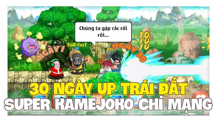 Ngọc Rồng Online - 30 Ngày Up Trái Đất Chơi Super Kamejoko Chí Mạng !