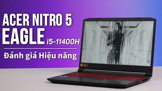 Đánh giá Acer Nitro 5 - Eagle (Core i5 - 11400H) Chiếc Nitro 5 Hoàn hảo Nhất thời điểm Hiện tại !!!