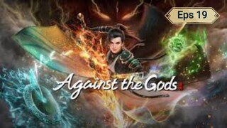 Againts The Gods Ep 19