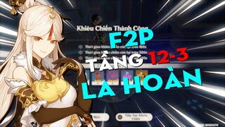 Dân cày chay leo LA HOÀN tầng 12 thế nào? Genshin Impact (F2P Abyss 12-3) | Ningguang leo la hoàn