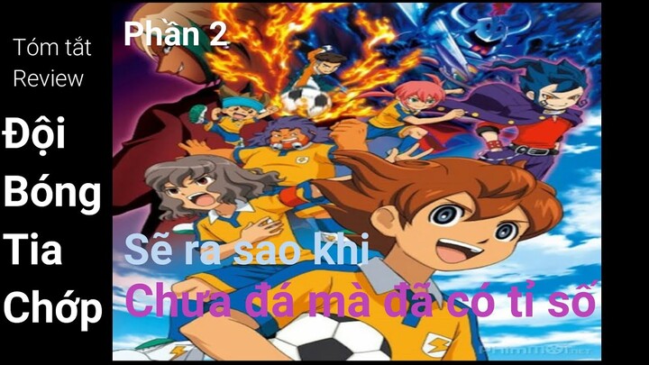 Đội bóng tia chớp - Tóm tắt, Review - Đội bóng đá trung học Raimon - Phần 2 tập 1 Anime hay TV