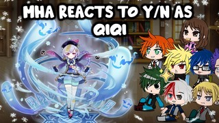 MHA/BNHA Reacts to y/n as Qiqi (Genshin Impact) || Gacha Club || Part 21