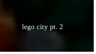 lego city pt. 2