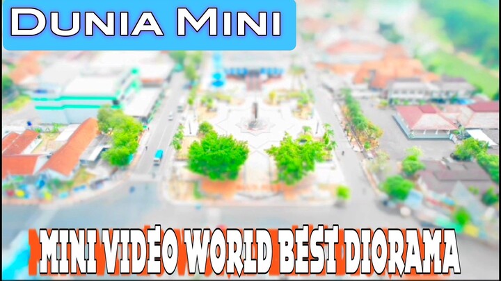 Diorama Miniatur world best video klip