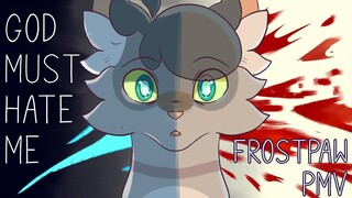 God Must Hate Me || Frostpaw PMV