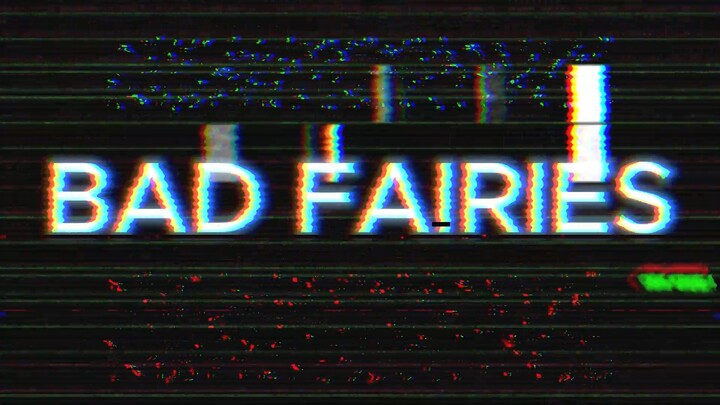 TT - Bad Fairies (Visualizer)