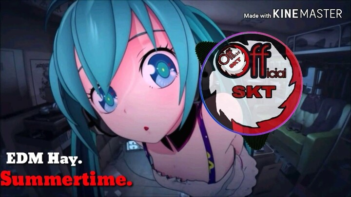 [ Official skt ] EDM Gây nghiện | Summertime .