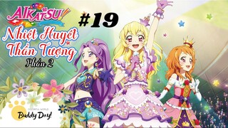 Tập 19 - Phần 2|Aikatsu Idol Activity! - Nhiệt Huyết Thần Tượng.