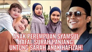 Anak Perempuan Syamsul Hafal Surah Panjang! Untung Puteri Sarah Anak Hafizah!