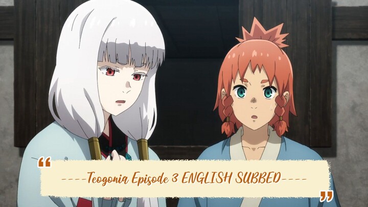 ----Teogonia Episode 3 ENGLISH SUBBED----