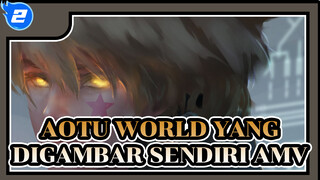 Dewa & Mawar | Aotu World yang Digambar Sendiri AMV_2