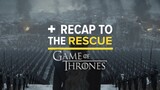 GAME OF THRONES Series Finale - Recap to the Rescue