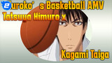 Kuroko's Basketball AMV
Tatsuya Himuro x 
Kagami Taiga_2
